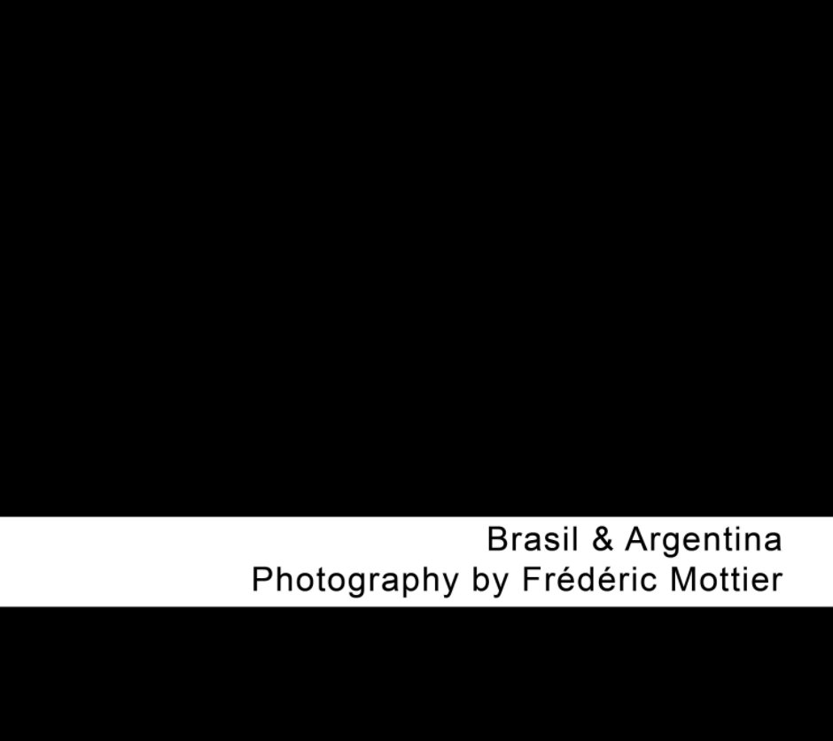 View Brasil & Argentina 2013 by Frederic Mottier