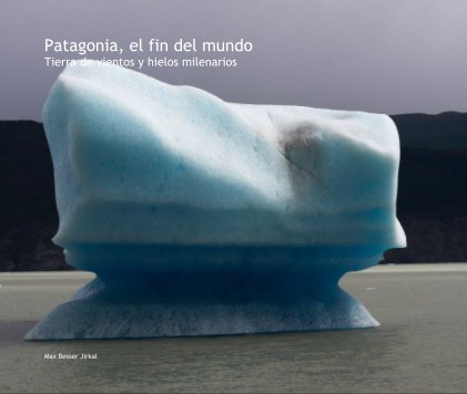 Patagonia, al fin del mundo book cover