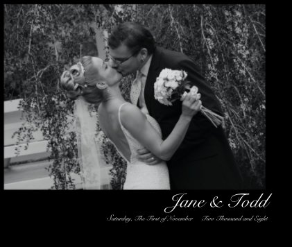 Jane & Todd Saturday, The First of November Two Thousand and Eight book cover