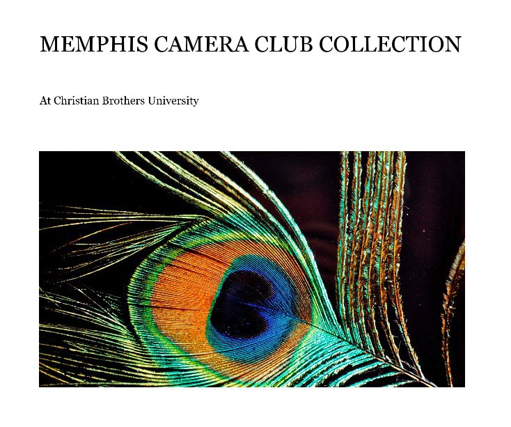 Visualizza MEMPHIS CAMERA CLUB COLLECTION di At Christian Brothers University