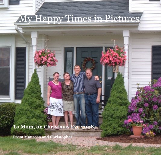 Ver My Happy Times in Pictures por From Maureen and Christopher