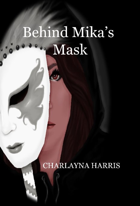 View Behind Mika’s Mask by CHARLAYNA HARRIS