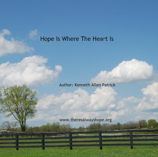 View Hope Is Where The Heart Is by Kenneth Allen Patrick