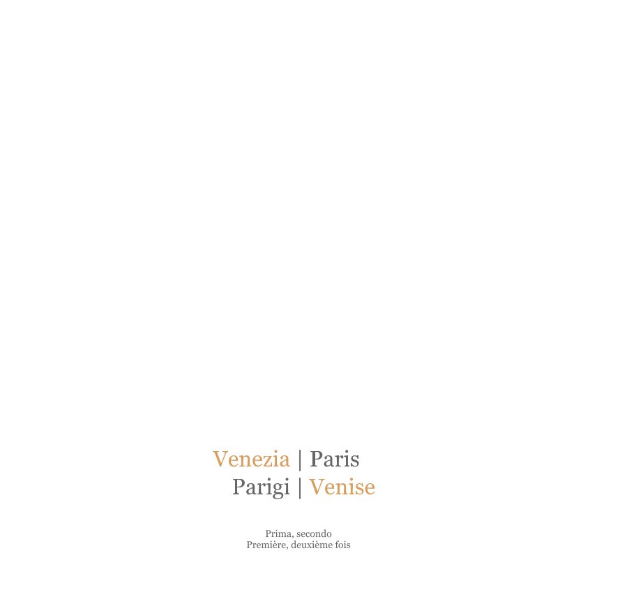 Venezia | Paris Parigi | Venise Prima, secondo Première, deuxième fois nach Carlos A. Castro | Teresa Leão anzeigen