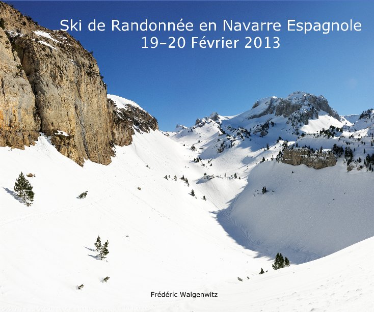 Ski de Randonnée en Navarre Espagnole 19-20 Février 2013 nach Frédéric Walgenwitz anzeigen