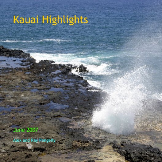 View Kauai Highlights by Alex and Ray Pengelly