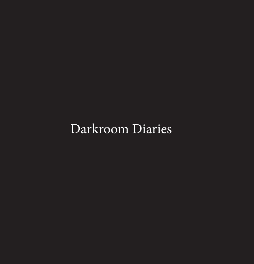 View Darkroom Diaries by Daniel Meredith