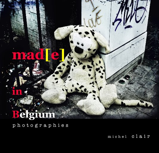 View mad[e] in Belgium by Michel Clair