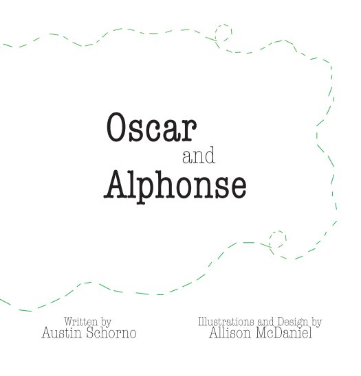 View Oscar and Alphonse by Austin Schorno