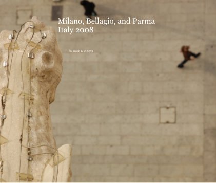 Milano, Bellagio, and Parma Italy 2008 book cover
