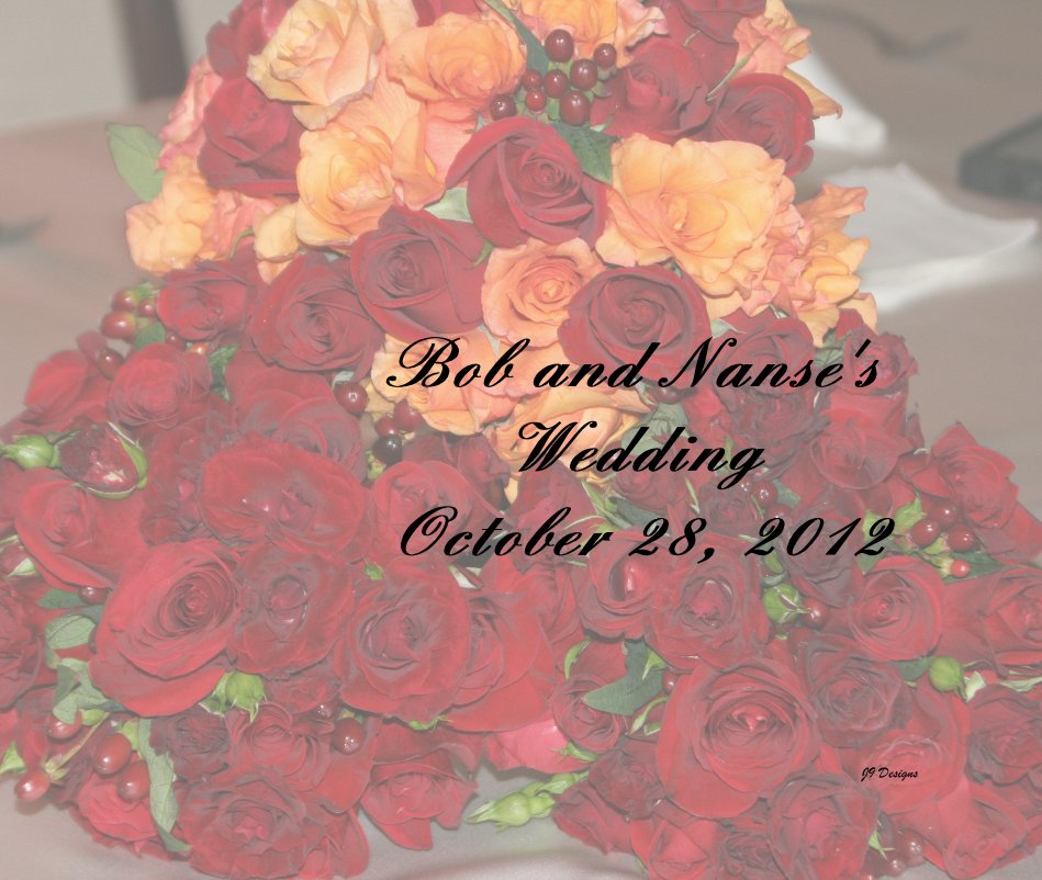 View Bob and Nanse's Wedding October 28, 2012 by J9 Designs