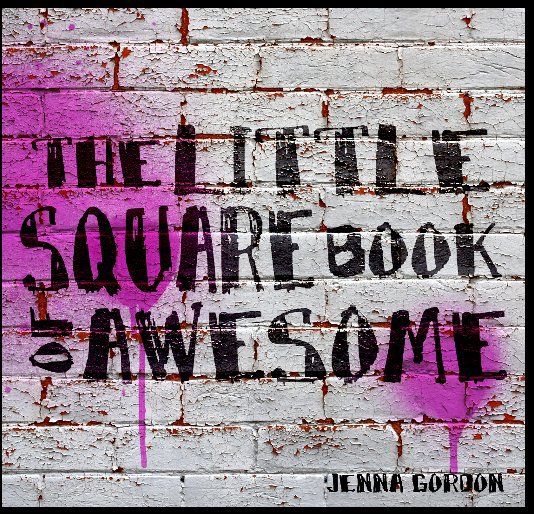 View The Little Square Book of Awesome by Jenna Gordon