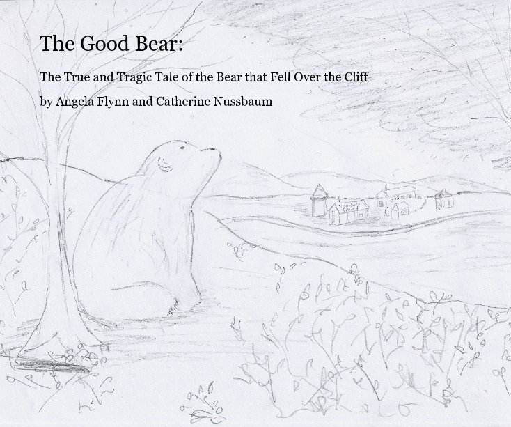 Ver The Good Bear: por Angela Flynn and Catherine Nussbaum