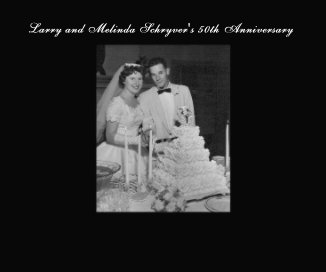 Larry and Melinda Schryver's 50th Anniversary book cover