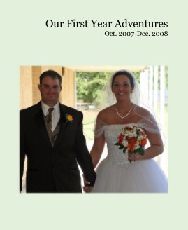 Our First Year Adventures Oct. 2007-Dec. 2008 book cover