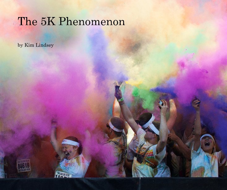 View The 5K Phenomenon by Kim Lindsey