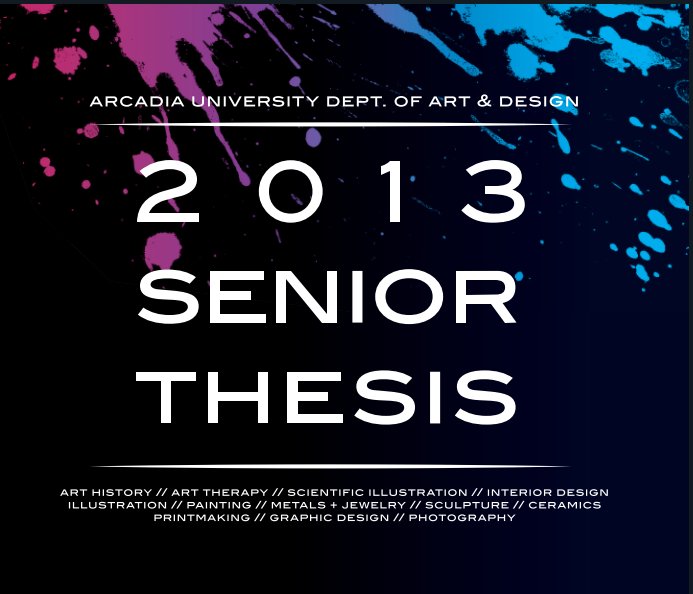 View 2013 Senior Thesis Catalog by Art and Design