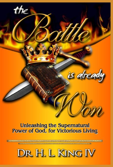 View The Battle Is Already Won! by Apostle Dr. Haywood L. King IV
