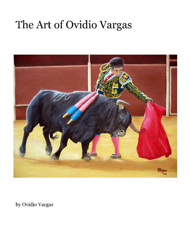 View The Art of Ovidio Vargas by Ovidio Vargas