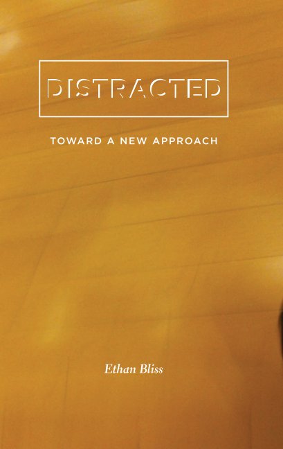 View Distracted, Toward a New Approach by Ethan Bliss