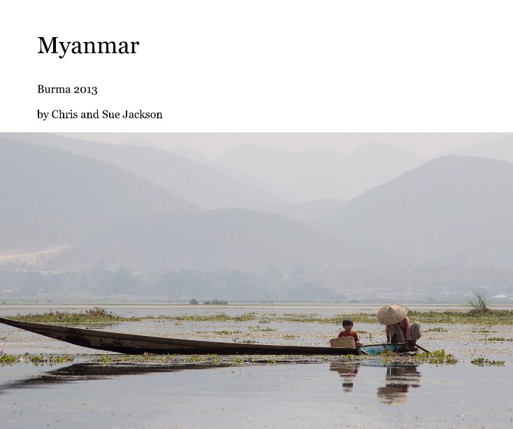 View Myanmar by Chris and Sue Jackson