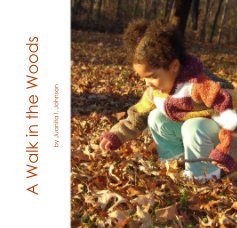 A Walk in the Woods by Juanita I. Johnson A Walk in the Woods book cover