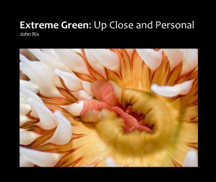 Extreme Green: Up Close and Personal book cover