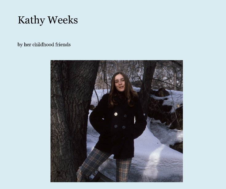 View Kathy Weeks by her childhood friends