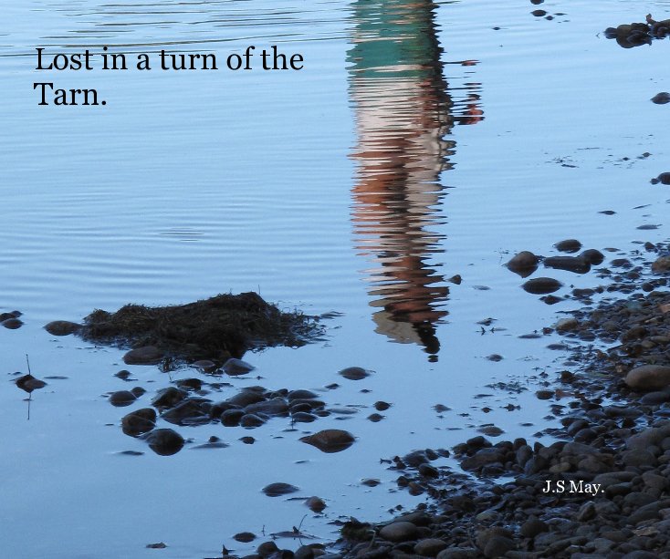 View Lost in a turn of the Tarn. J.S May. by Jennifer S. May