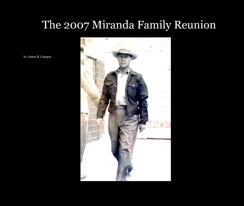 View The 2007 Miranda Family Reunion by James B. Campos