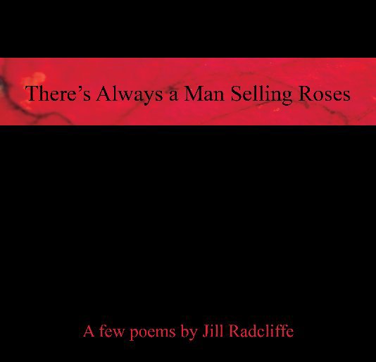 View There's Always a Man Selling Roses by Jill Radcliffe