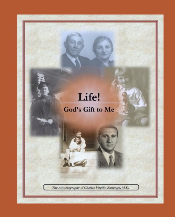 View Life! God's Gift to Me by Charles V. Zarlengo, MD