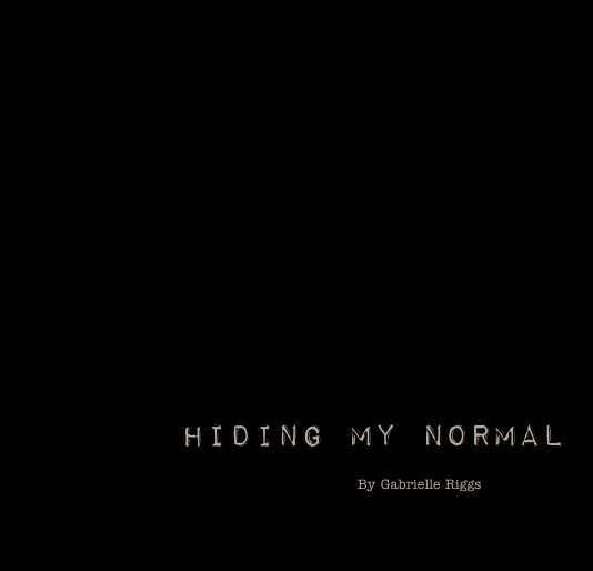 View Hiding my Normal by Gabrielle Riggs