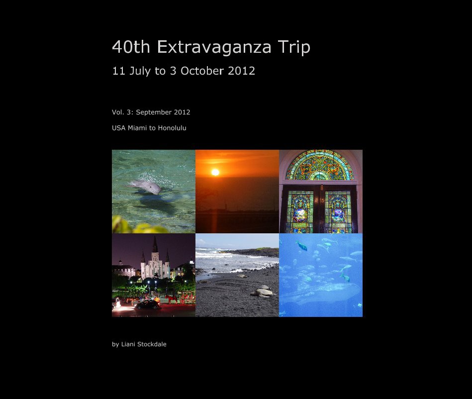 Ver 40th Extravaganza Trip 11 July to 3 October 2012 por Liani Stockdale
