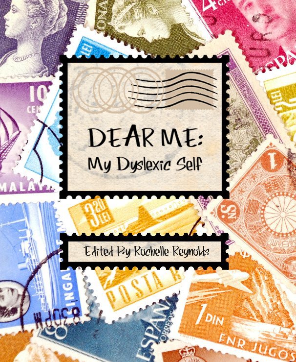 View Dear Me: My Dyslexic Self by Rochelle Reynolds