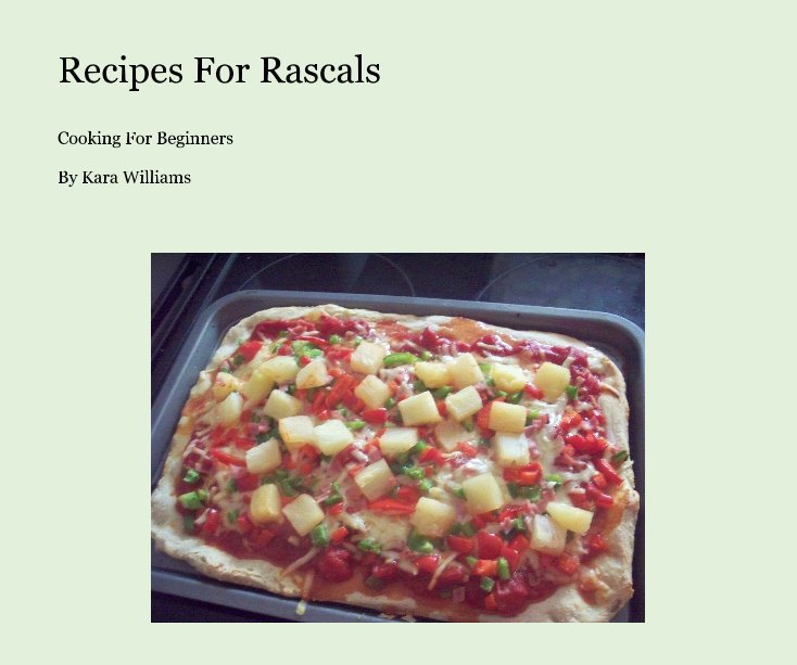 Visualizza Recipes For Rascals di Kara Williams