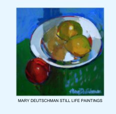 MARY DEUTSCHMAN STILL LIFE PAINTINGS book cover