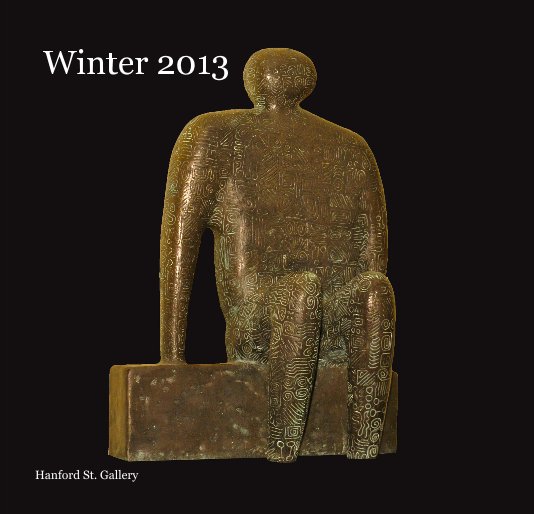 Ver Winter 2013 por Hanford St. Gallery