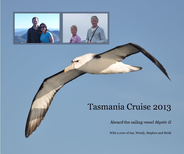 Bekijk Tasmania Cruise 2013 op With a crew of Ian, Wendy, Stephen and Heidi