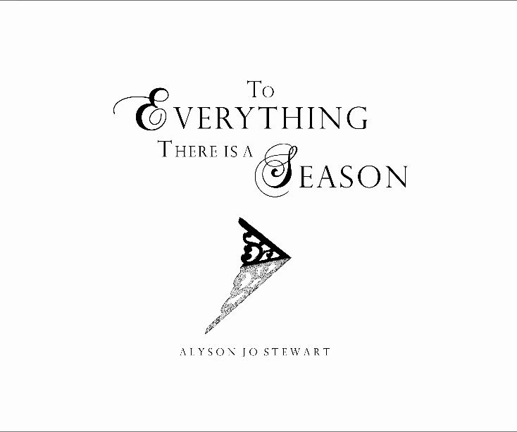 Visualizza To Everything There is a Season di Alyson Jo Stewart