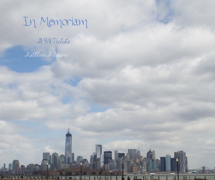 View In Memoriam by Kathleen A Sciame