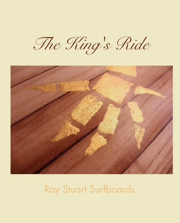 Ver The King's Ride por Roy Stuart Surfboards