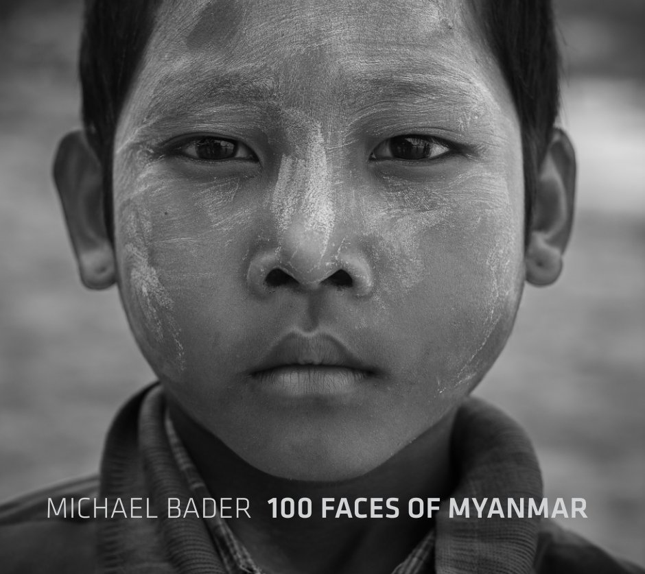 View 100 Faces of Myanmar by Michael Bader