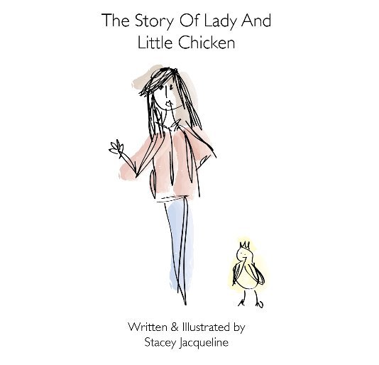 View The Story of Lady and Little Chicken by Stacey Jacqueline
