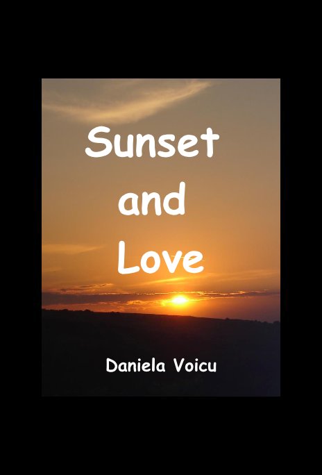 View Sunset and Love by Daniela Voicu
