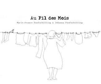 Au Fil des Mois Marie-France Fünfschilling & Johanna Fünfschilling book cover