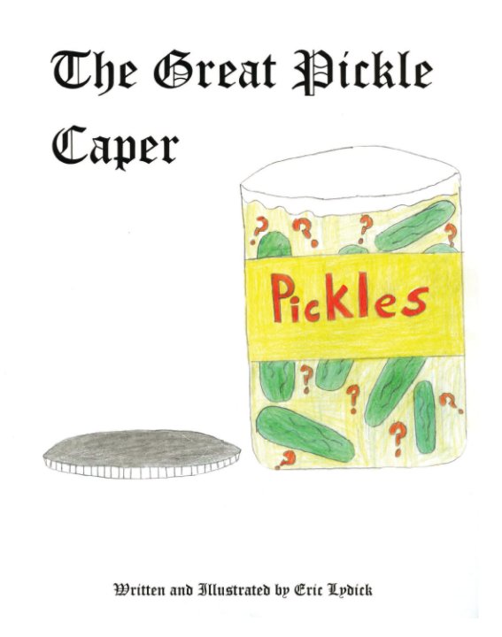 Ver The Great Pickle Caper - Soft Cover por Eric Lydick