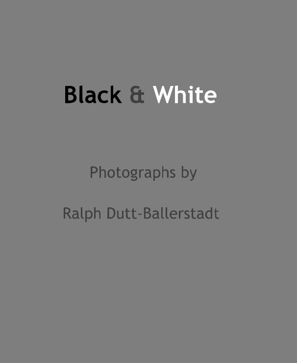 Visualizza Black & White di Ralph Dutt-Ballerstadt