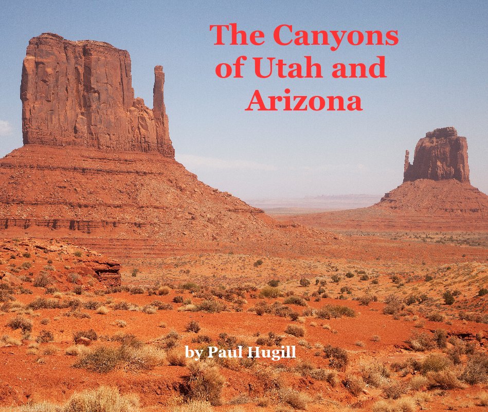 View The Canyons of Utah and Arizona by Paul Hugill