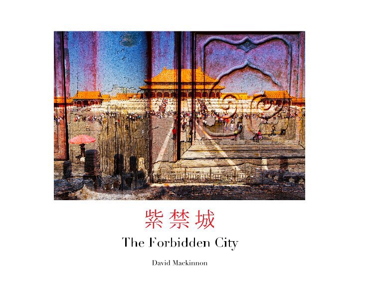View The Forbidden City by David Mackinnon